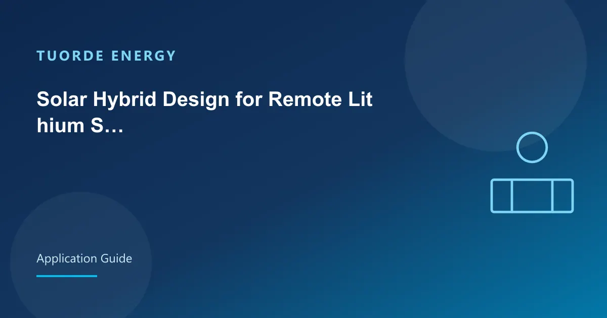 Solar Hybrid Design for Remote Lithium Sites